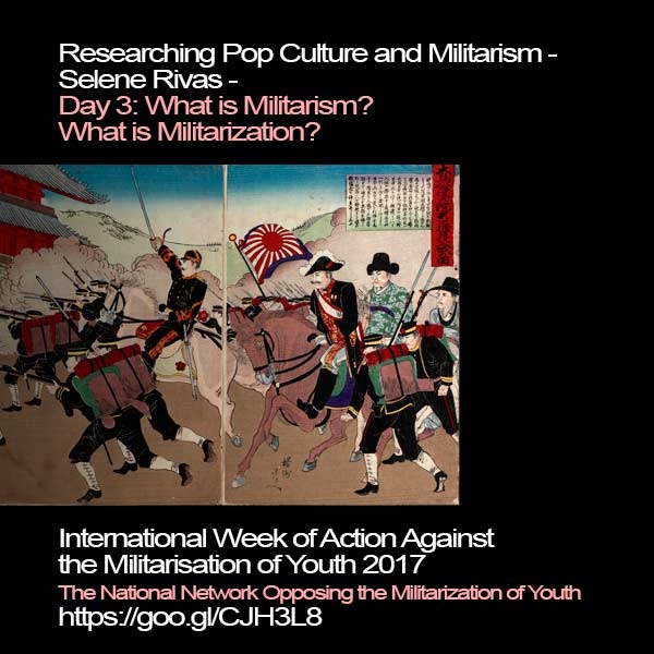 Researching Pop Culture and Militarism: What is Militarism? What is Militarization?